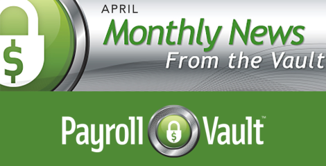 News from the Vault - April 2025 Payroll Vault Newsletter