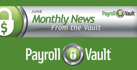 News from the Vault - June 2024 Payroll Vault Newsletter